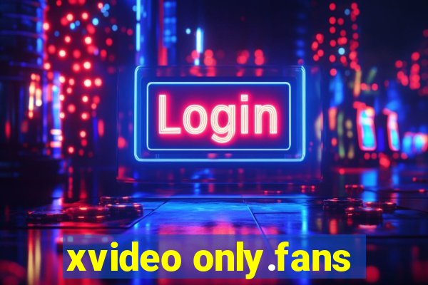 xvideo only.fans